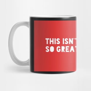 This Isn't So Great Make America Trump Free Funny Trendy Quote Red Facemask Mug